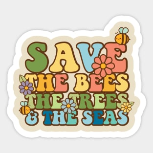 Save the Bees, The Trees, and The Seas Sticker